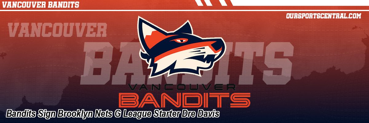 Bandits Sign Brooklyn Nets G League Starter Dre Davis