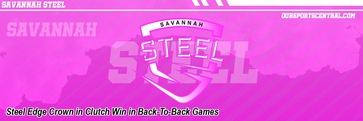 Steel Edge Crown in Clutch Win in Back-To-Back Games