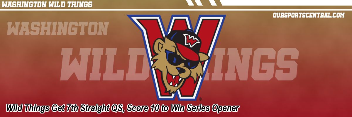 Wild Things Get 7th Straight QS, Score 10 to Win Series Opener