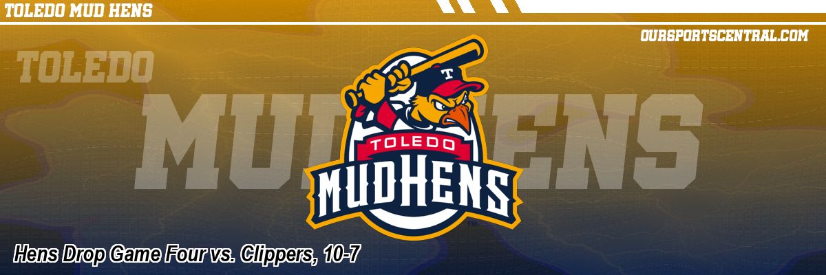 Hens Drop Game Four vs. Clippers, 10-7