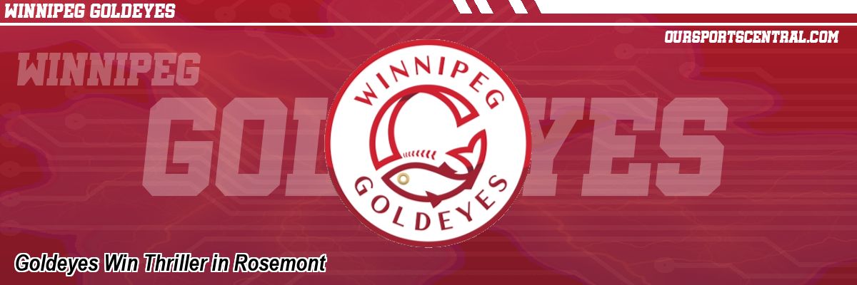 Goldeyes Win Thriller in Rosemont