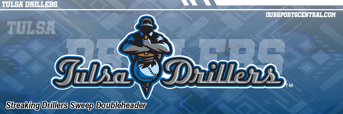 Streaking Drillers Sweep Doubleheader