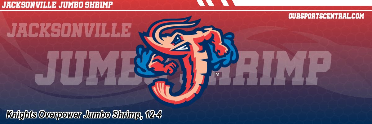 Knights Overpower Jumbo Shrimp, 12-4