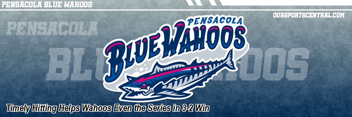 Timely Hitting Helps Wahoos Even the Series in 3-2 Win