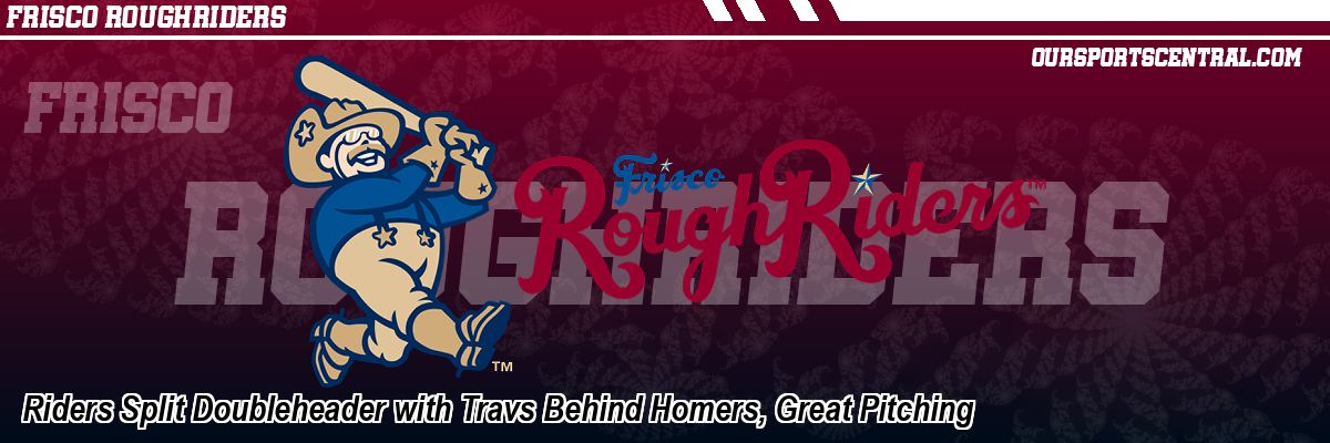 Riders Split Doubleheader with Travs Behind Homers, Great Pitching
