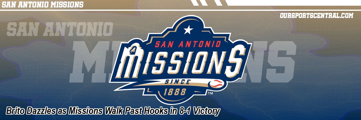 Brito Dazzles as Missions Walk Past Hooks in 8-1 Victory