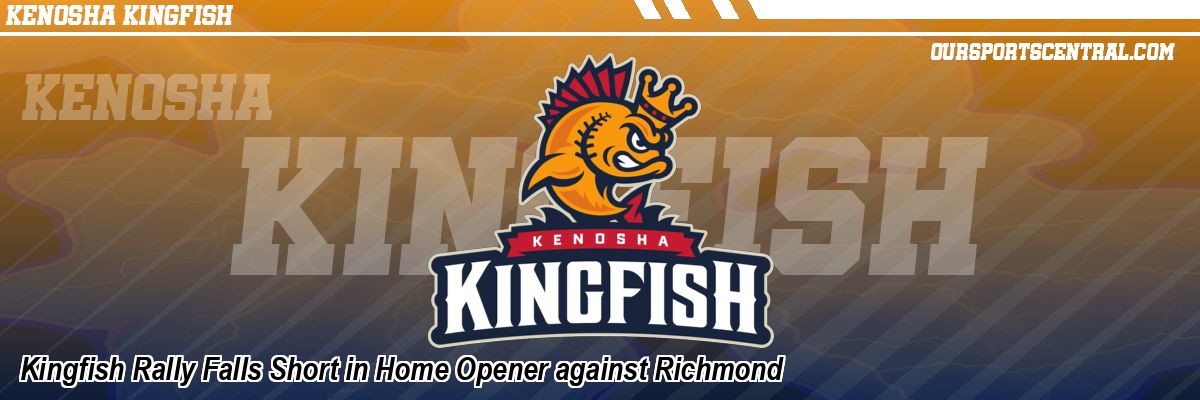 Kingfish Rally Falls Short in Home Opener against Richmond