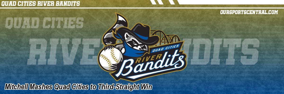 Mitchell Mashes Quad Cities to Third-Straight Win