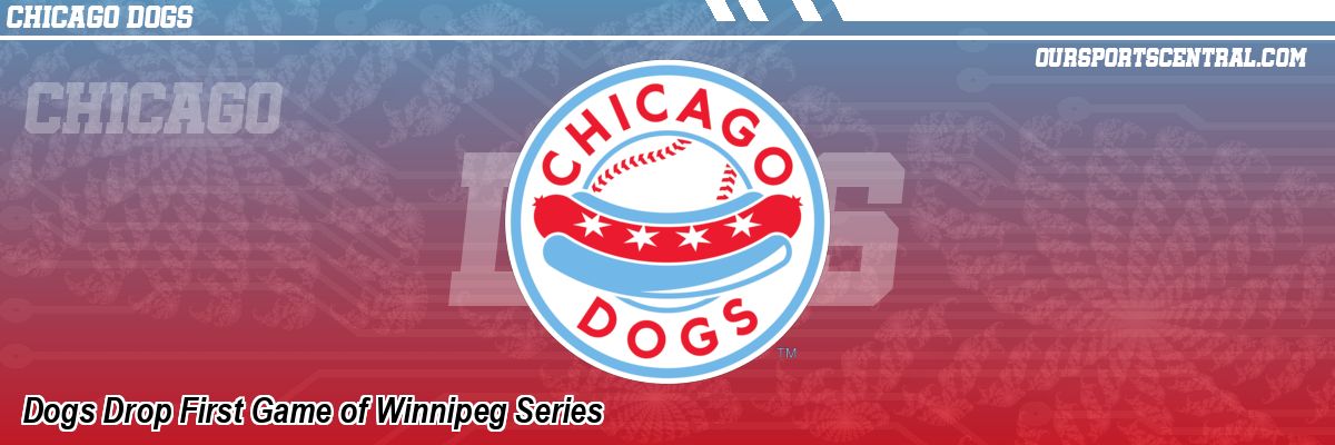 Dogs Drop First Game of Winnipeg Series