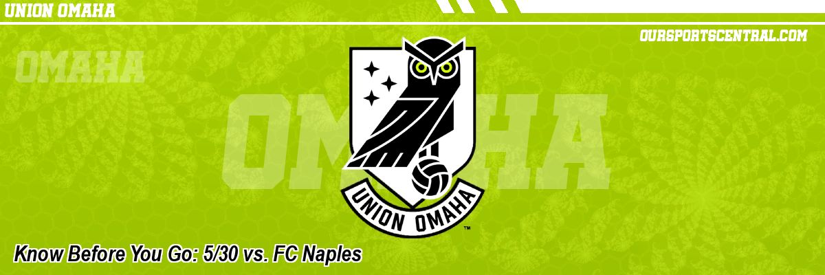 Know Before You Go: 5/30 vs. FC Naples