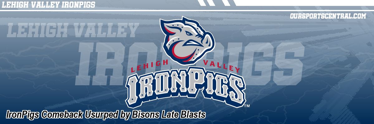 IronPigs Comeback Usurped by Bisons Late Blasts