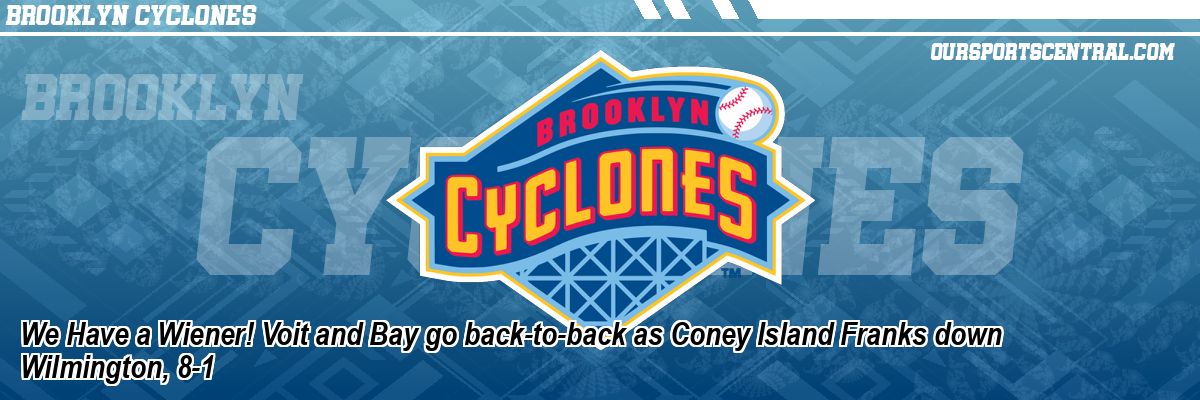 We Have a Wiener! Voit and Bay go back-to-back as Coney Island Franks down Wilmington, 8-1