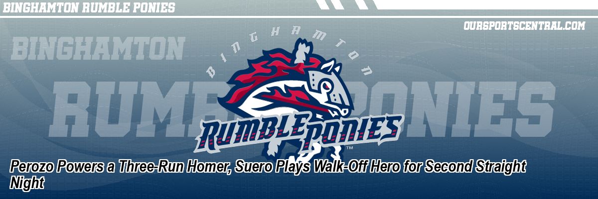 Perozo Powers a Three-Run Homer, Suero Plays Walk-Off Hero for Second Straight Night