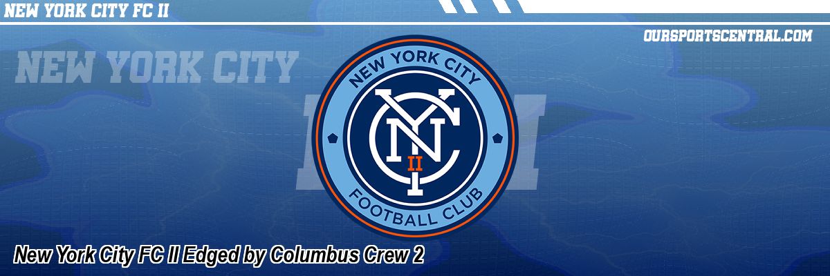 New York City FC II Edged by Columbus Crew 2