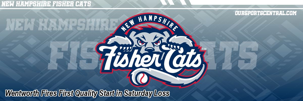 Wentworth Fires First Quality Start in Saturday Loss