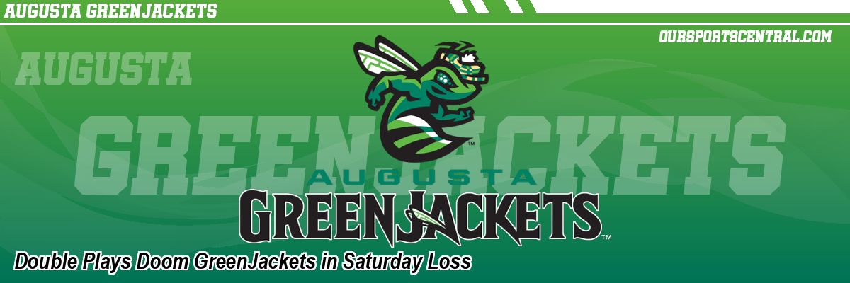 Double Plays Doom GreenJackets in Saturday Loss