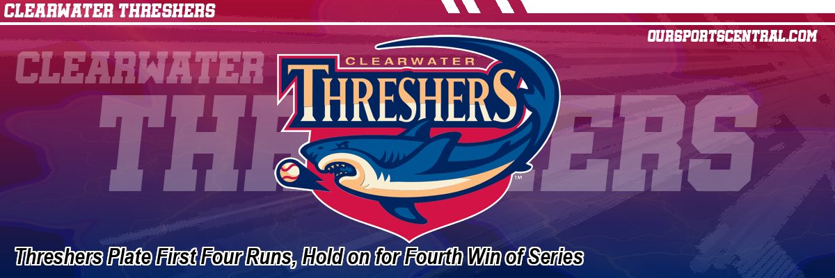 Threshers Plate First Four Runs, Hold on for Fourth Win of Series