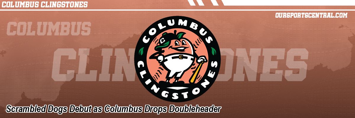 Scrambled Dogs Debut as Columbus Drops Doubleheader