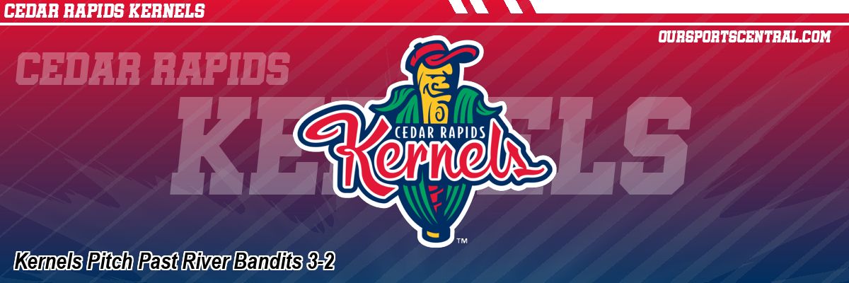 Kernels Pitch Past River Bandits 3-2