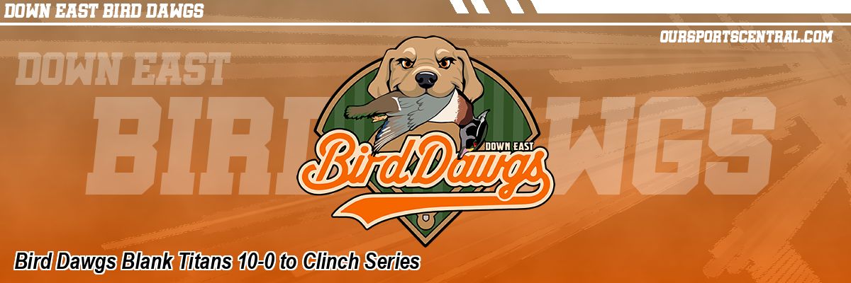Bird Dawgs Blank Titans 10-0 to Clinch Series