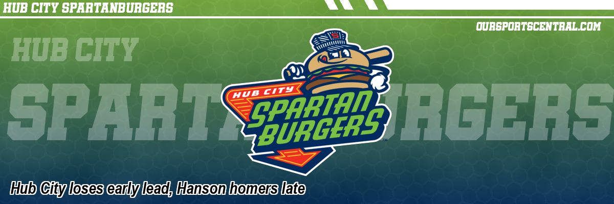 Hub City loses early lead, Hanson homers late