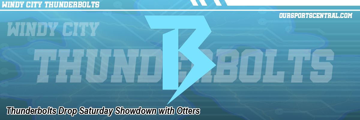 Thunderbolts Drop Saturday Showdown with Otters