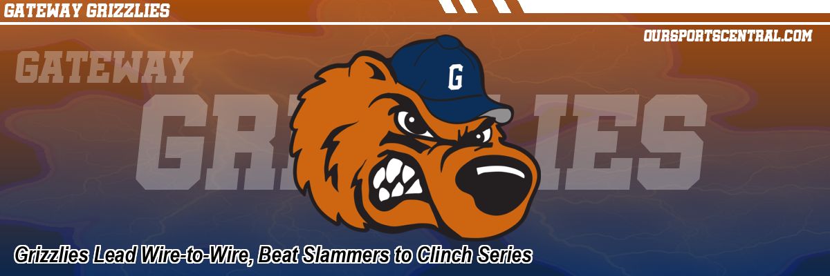 Grizzlies Lead Wire-to-Wire, Beat Slammers to Clinch Series