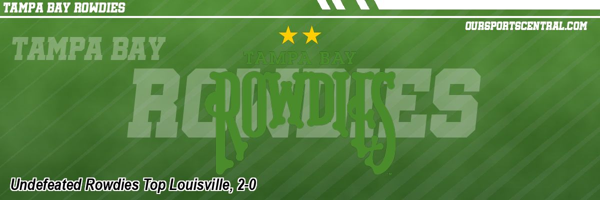 Undefeated Rowdies Top Louisville, 2-0