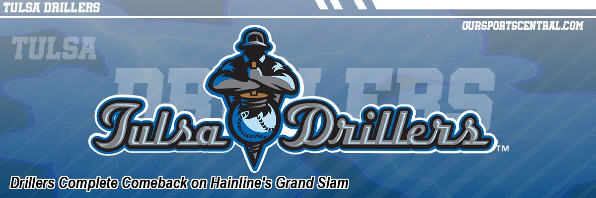 Drillers Complete Comeback on Hainline's Grand Slam
