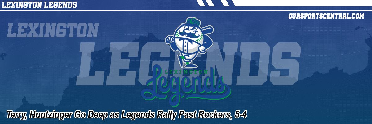Terry, Huntzinger Go Deep as Legends Rally Past Rockers, 5-4