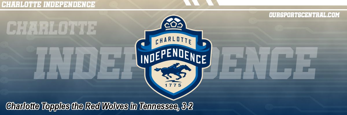 Charlotte Topples the Red Wolves in Tennessee, 3-2