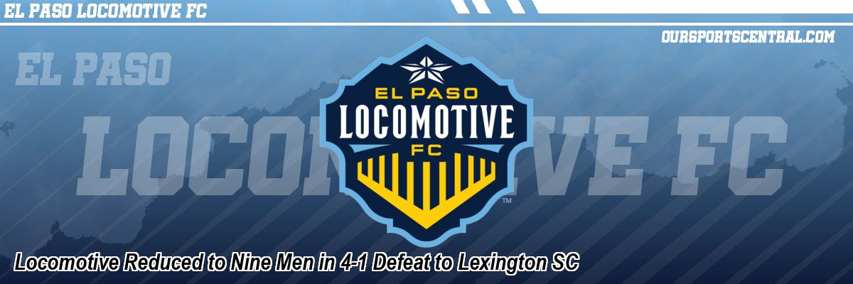 Locomotive Reduced to Nine Men in 4-1 Defeat to Lexington SC