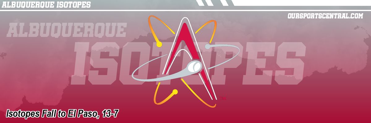 Isotopes Fall to El Paso, 13-7