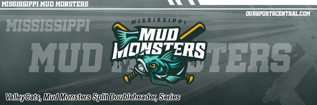 ValleyCats, Mud Monsters Split Doubleheader, Series