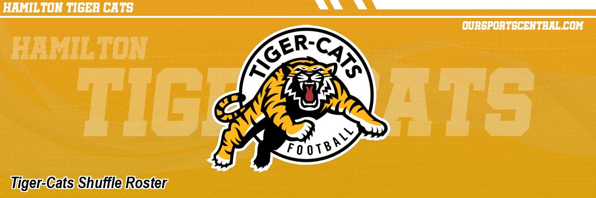 Tiger-Cats Shuffle Roster