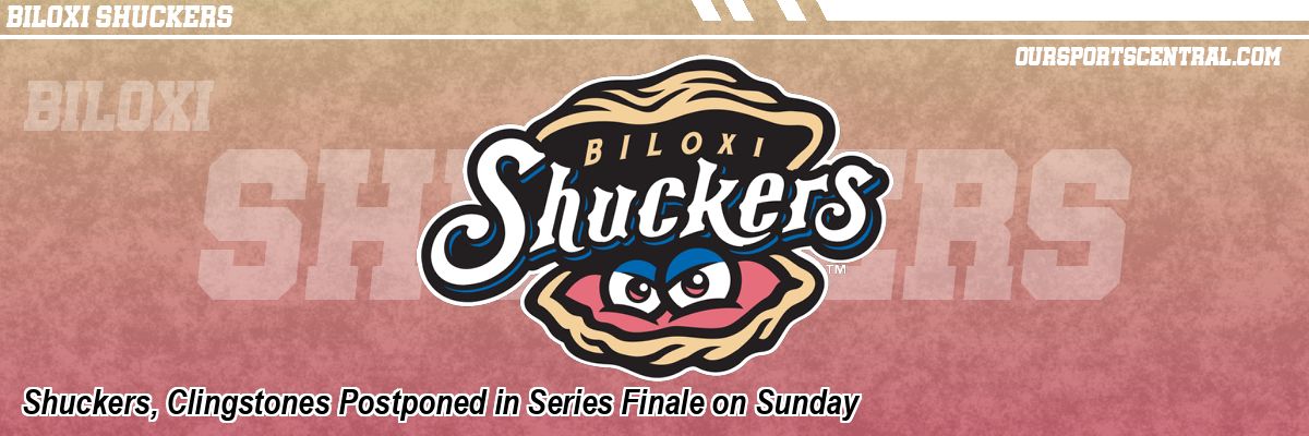 Shuckers, Clingstones Postponed in Series Finale on Sunday