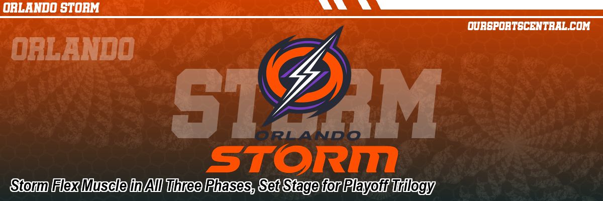 Storm Flex Muscle in All Three Phases, Set Stage for Playoff Trilogy