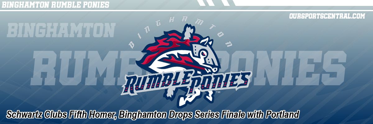Schwartz Clubs Fifth Homer, Binghamton Drops Series Finale with Portland