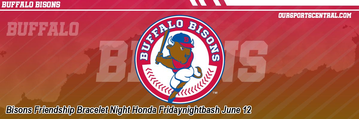 Bisons Friendship Bracelet Night Honda Fridaynightbash June 12