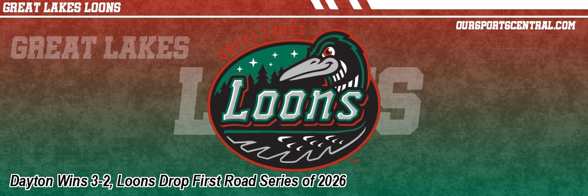 Dayton Wins 3-2, Loons Drop First Road Series of 2026