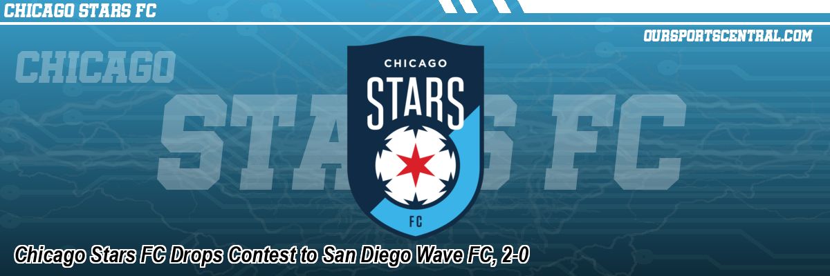Chicago Stars FC Drops Contest to San Diego Wave FC, 2-0