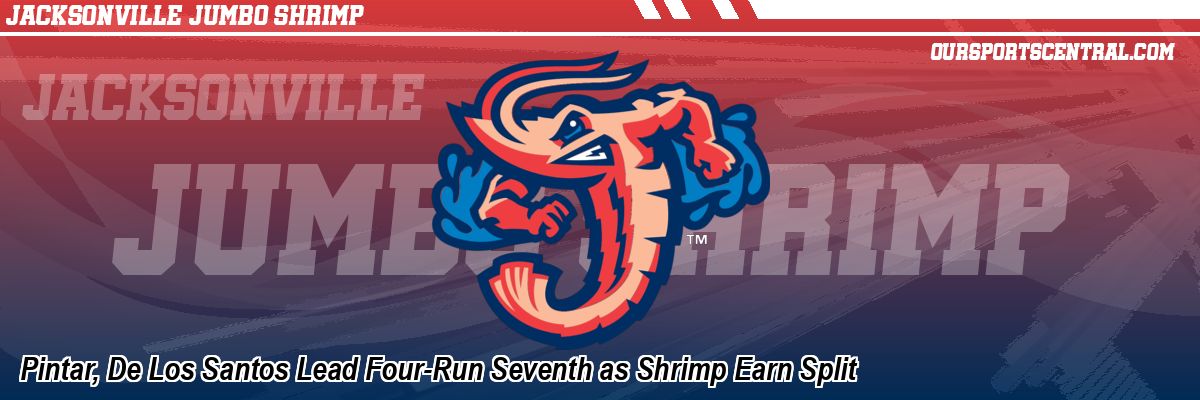 Pintar, De Los Santos Lead Four-Run Seventh as Shrimp Earn Split