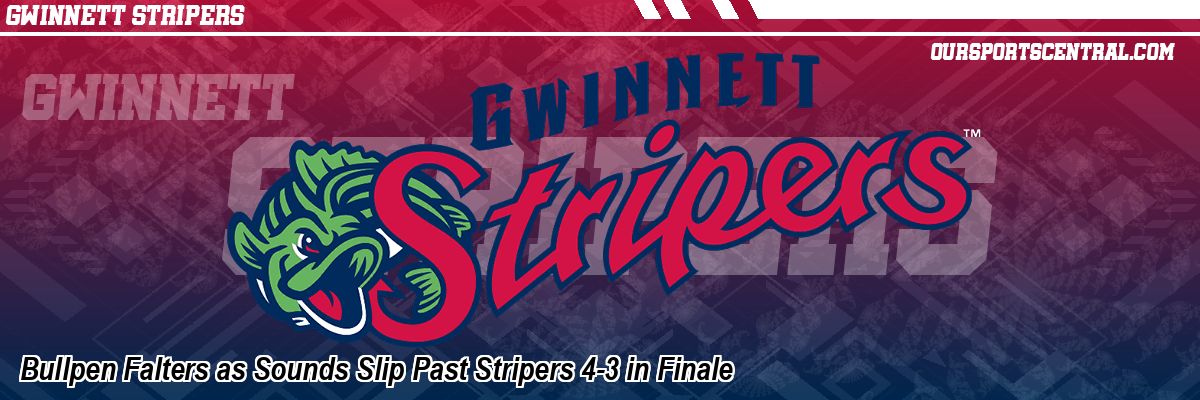 Bullpen Falters as Sounds Slip Past Stripers 4-3 in Finale
