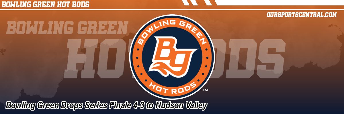 Bowling Green Drops Series Finale 4-3 to Hudson Valley