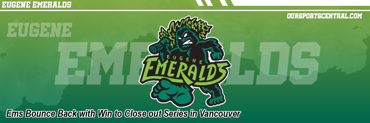 Ems Bounce Back with Win to Close out Series in Vancouver