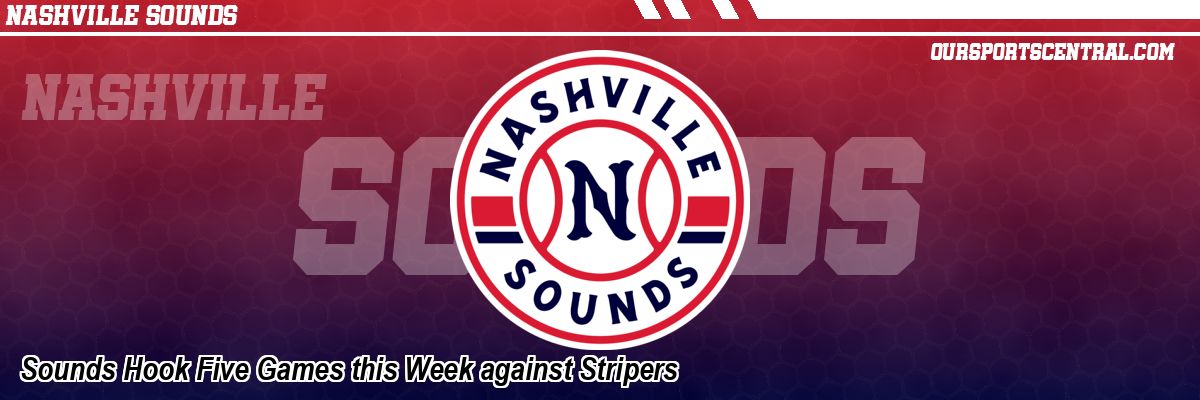 Sounds Hook Five Games this Week against Stripers
