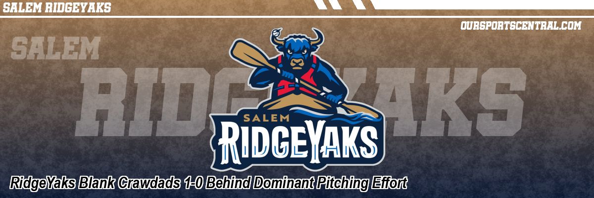 RidgeYaks Blank Crawdads 1-0 Behind Dominant Pitching Effort