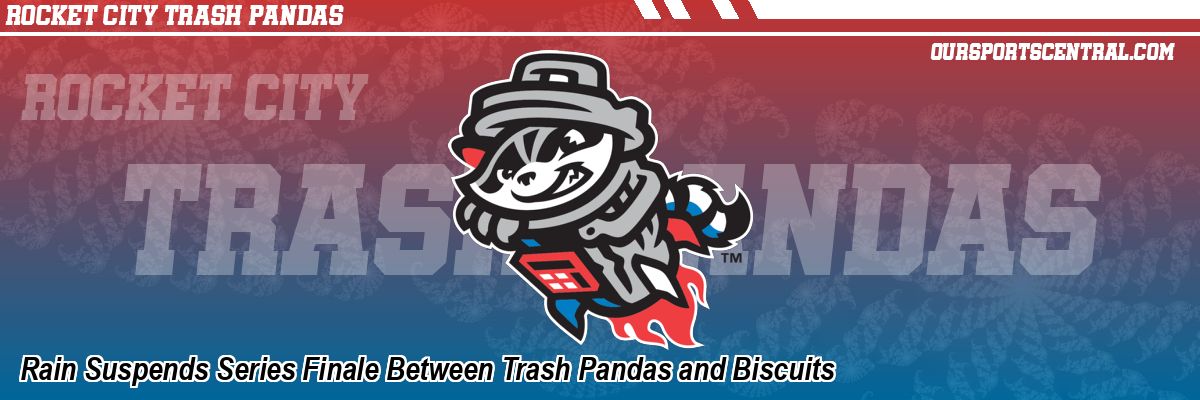 Rain Suspends Series Finale Between Trash Pandas and Biscuits