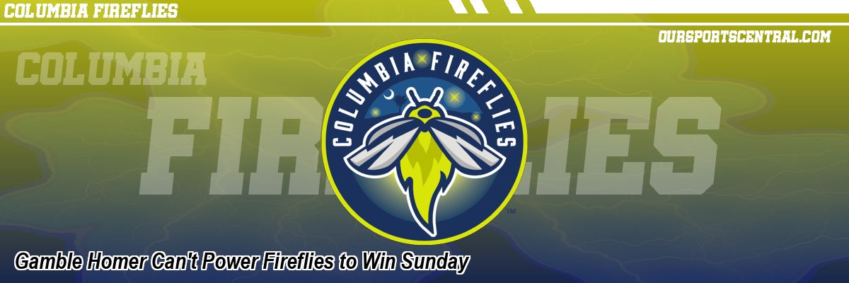 Gamble Homer Can't Power Fireflies to Win Sunday
