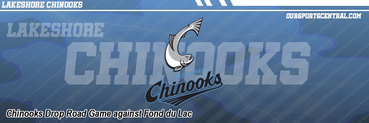 Chinooks Drop Road Game against Fond du Lac